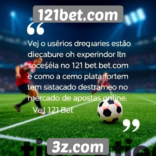 Feedback dos usuários sobre a experiência no 121bet.com